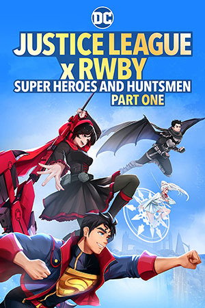 Justice League x RWBY: Super Heroes and Huntsmen