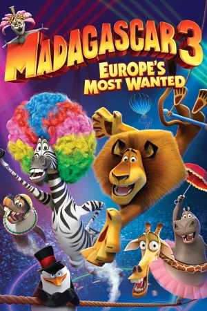 Madagascar 3: Europe’s Most Wanted