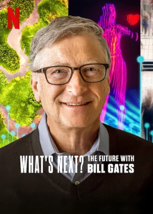 What's Next? The Future With Bill Gates